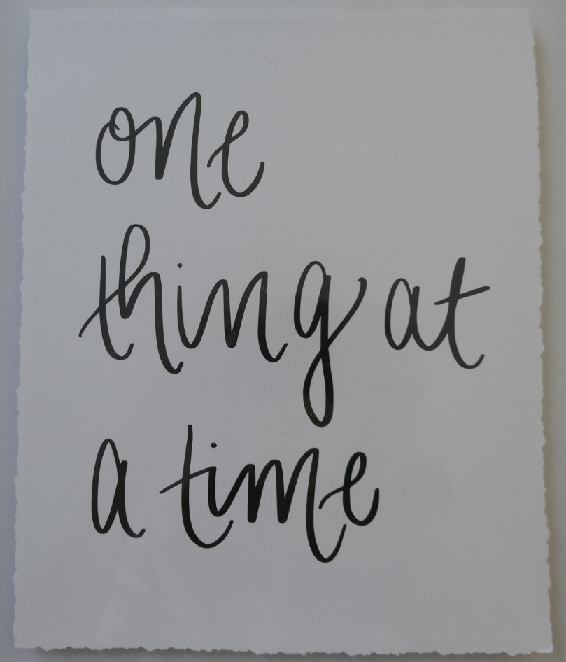 One Thing At A Time- Stop Your To-Do List Anxiety