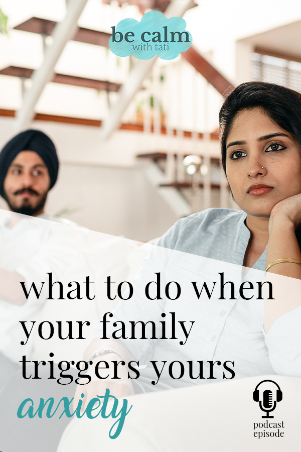 What If Your Family Triggers Your Anxiety Or Overthinking?