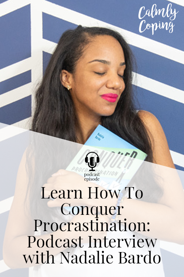 Learn How To Conquer Procrastination: Interview with Nadalie Bardo