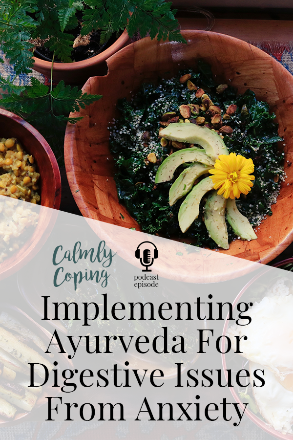 Implementing Ayurveda For Digestive Issues From Anxiety