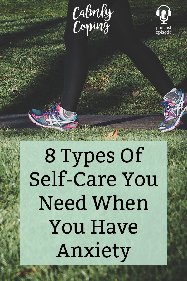 8 Types Of Self-Care You Need When You Have Anxiety