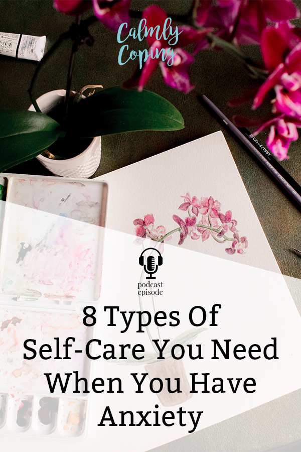 8 Types Of Self-Care You Need When You Have Anxiety