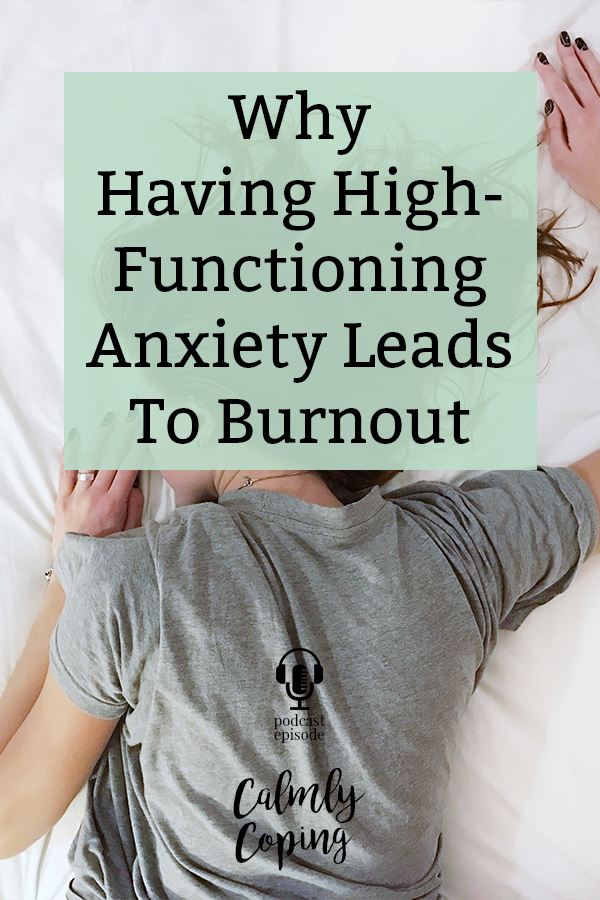 Why Having High-Functioning Anxiety Leads To Burnout