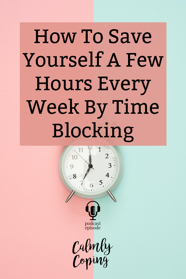 How To Save Yourself A Few Hours Every Week By Time Blocking