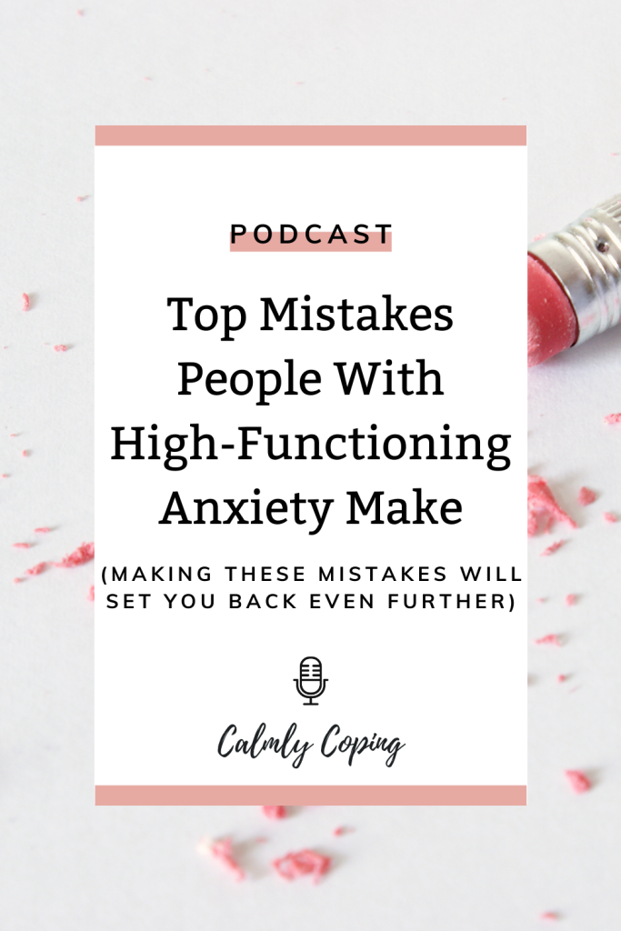 Top Mistakes People With High-Functioning Anxiety Make