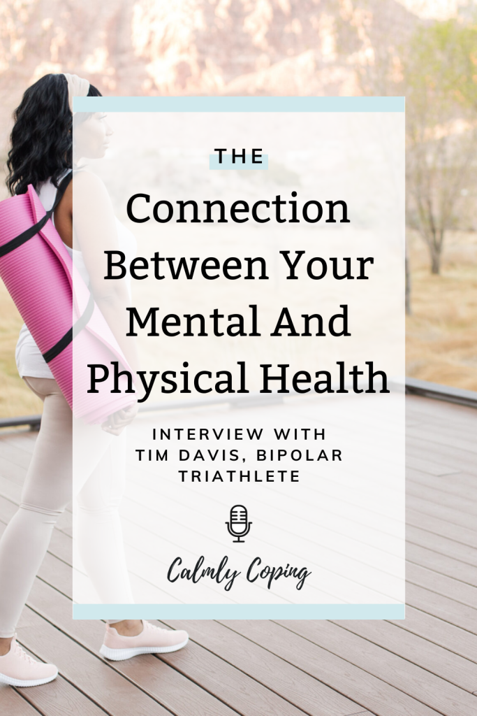 The Connection Between Your Mental And Physical Health with Tim Davis