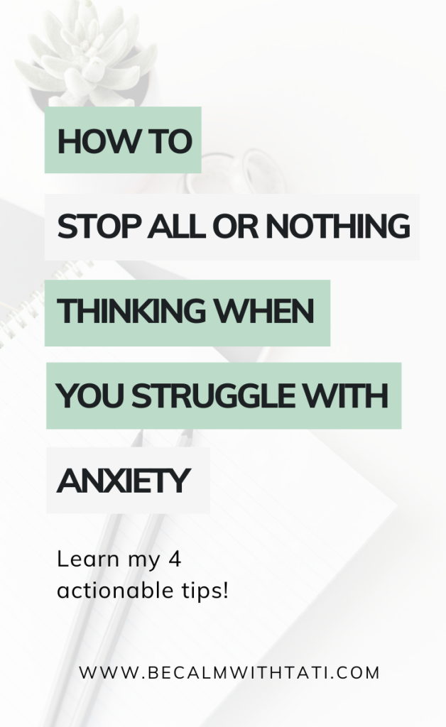 All Or Nothing Thinking Is Ruining Your Life (Advice For High-Functioning Anxiety)