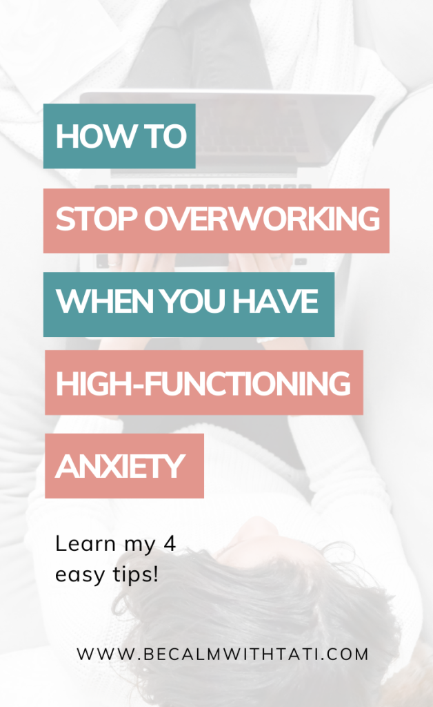 How To Stop Overworking With High-Functioning Anxiety