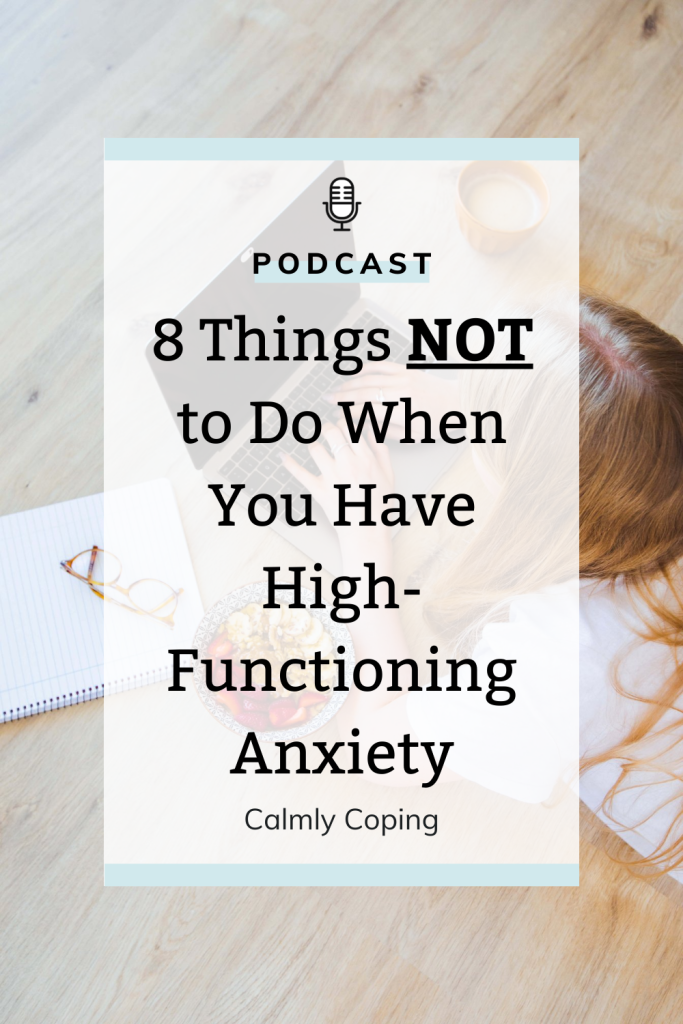 8 Things Not To Do When You Have High-Functioning Anxiety
