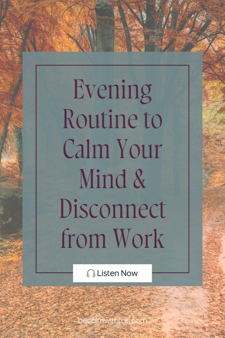 Evening Routine to Calm Your Mind & Disconnect from Work