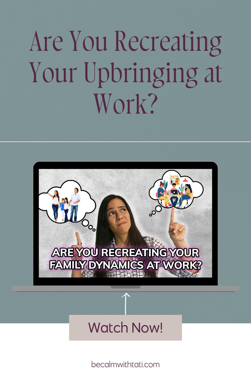 Are You Recreating Your Upbringing at Work?